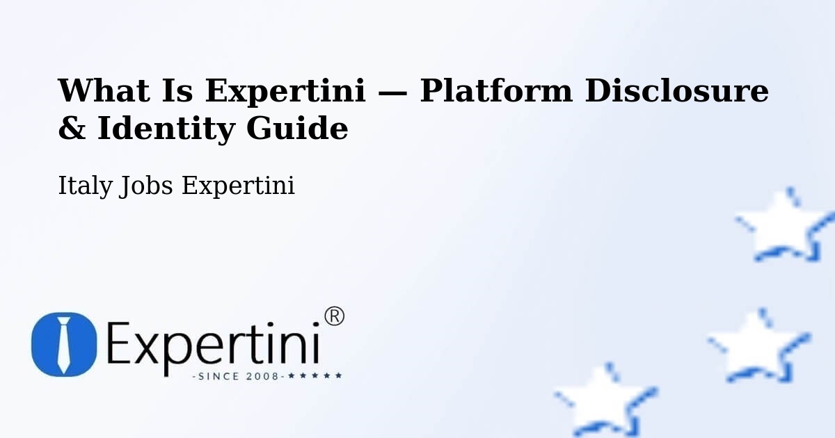 What Is Expertini — Platform Disclosure & Identity Guide – Petacciato